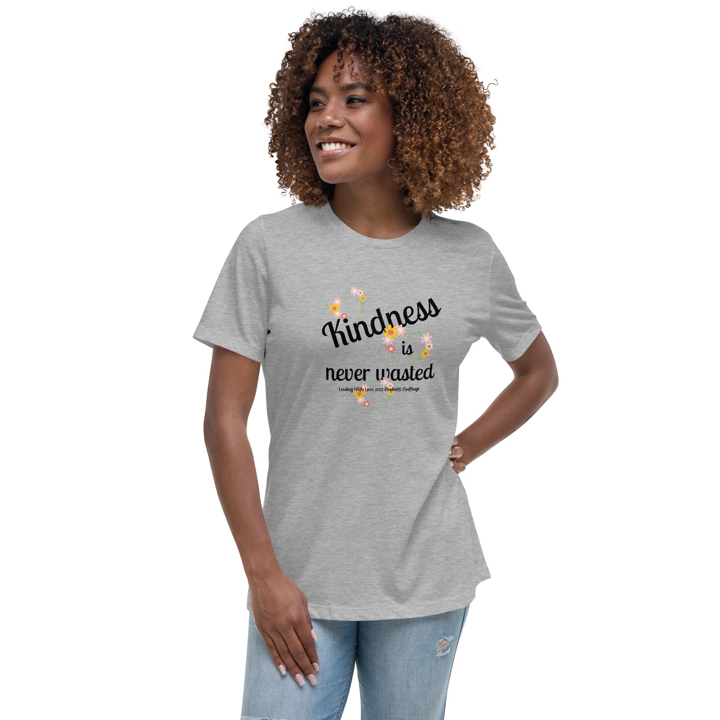 Kindness is Never Wasted Women's Relaxed T-Shirt