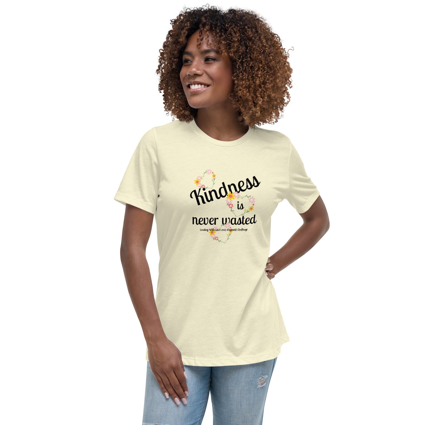 Kindness is Never Wasted Women's Relaxed T-Shirt