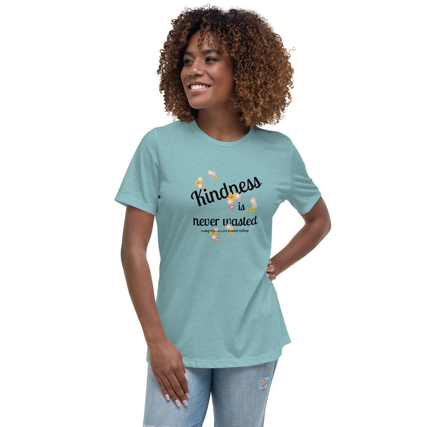 Kindness is Never Wasted Women's Relaxed T-Shirt