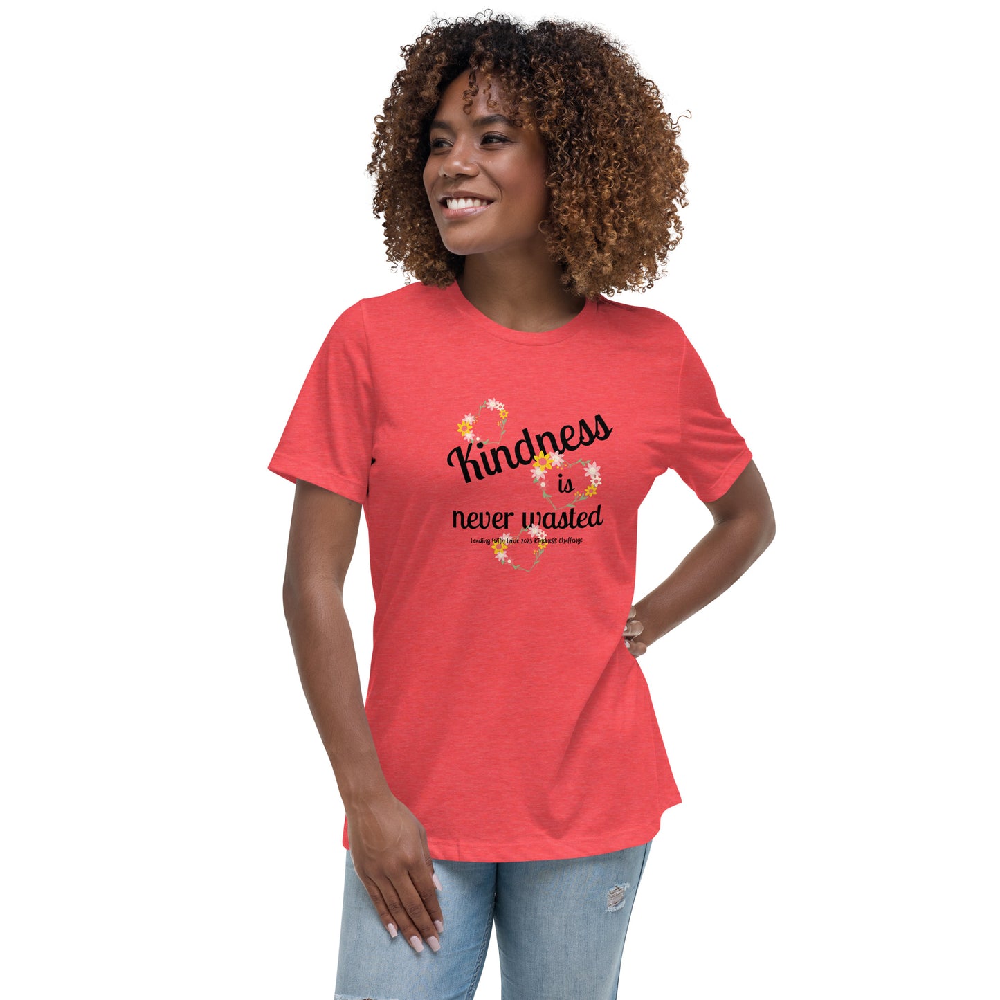 Kindness is Never Wasted Women's Relaxed T-Shirt