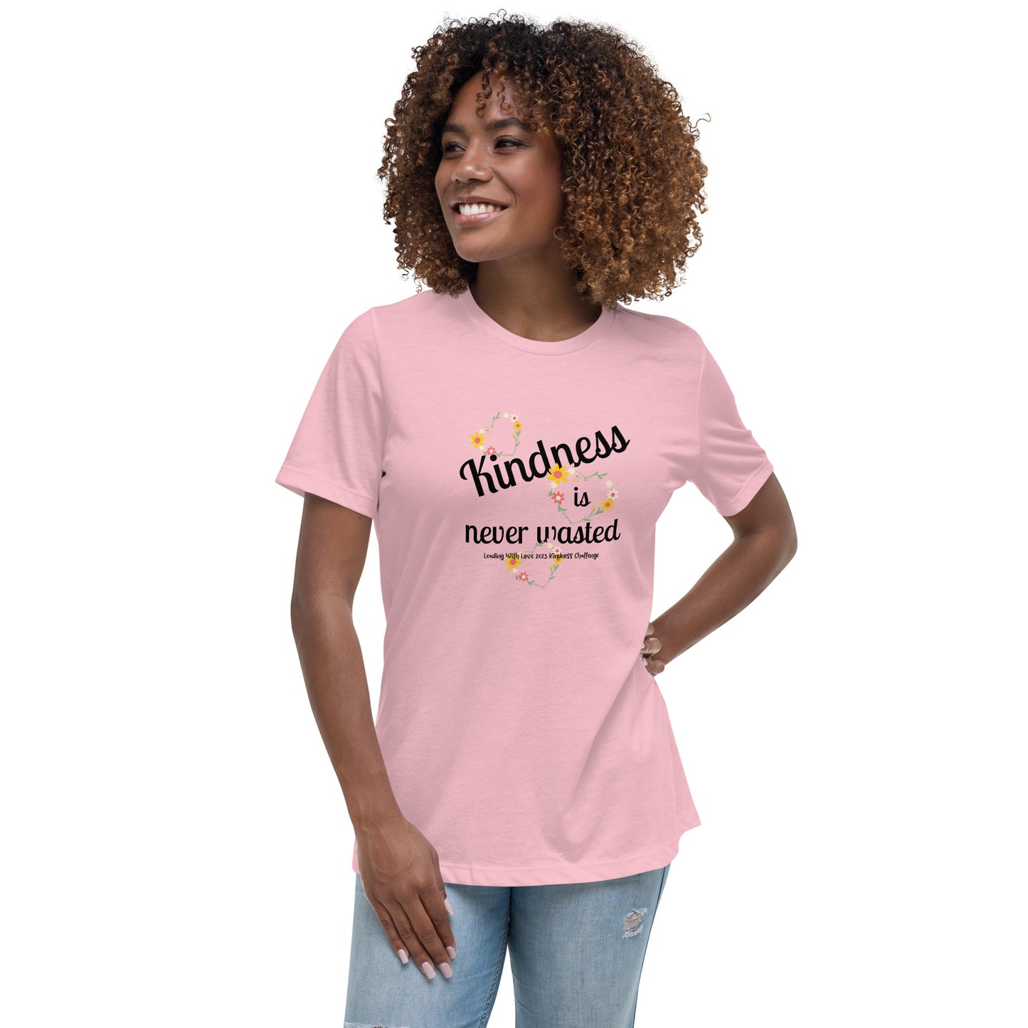 Kindness is Never Wasted Women's Relaxed T-Shirt