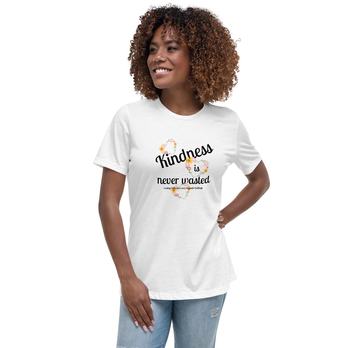 Kindness is Never Wasted Women's Relaxed T-Shirt